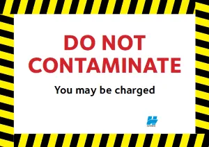 Black and yellow warning border with bold red text saying DO NOT CONTAMINATE - you may be charged