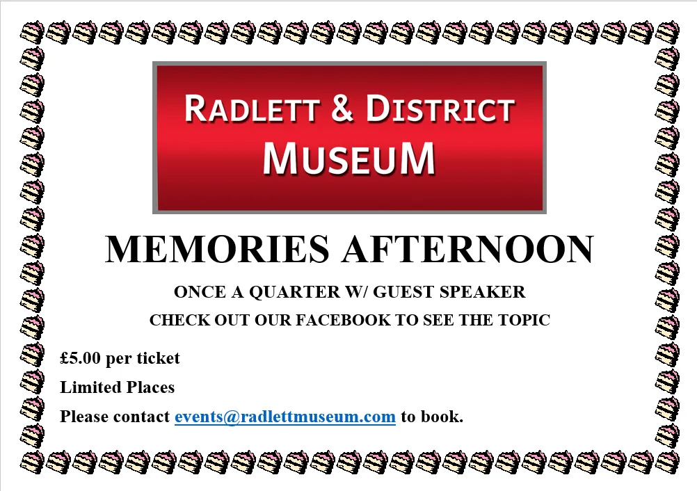 Memories Afternoon. Once a quarter with guest speaker, check out our Facebook to see the topic. £5 per ticket, limited spaces, please contact events@radlettmuseum.com to book.