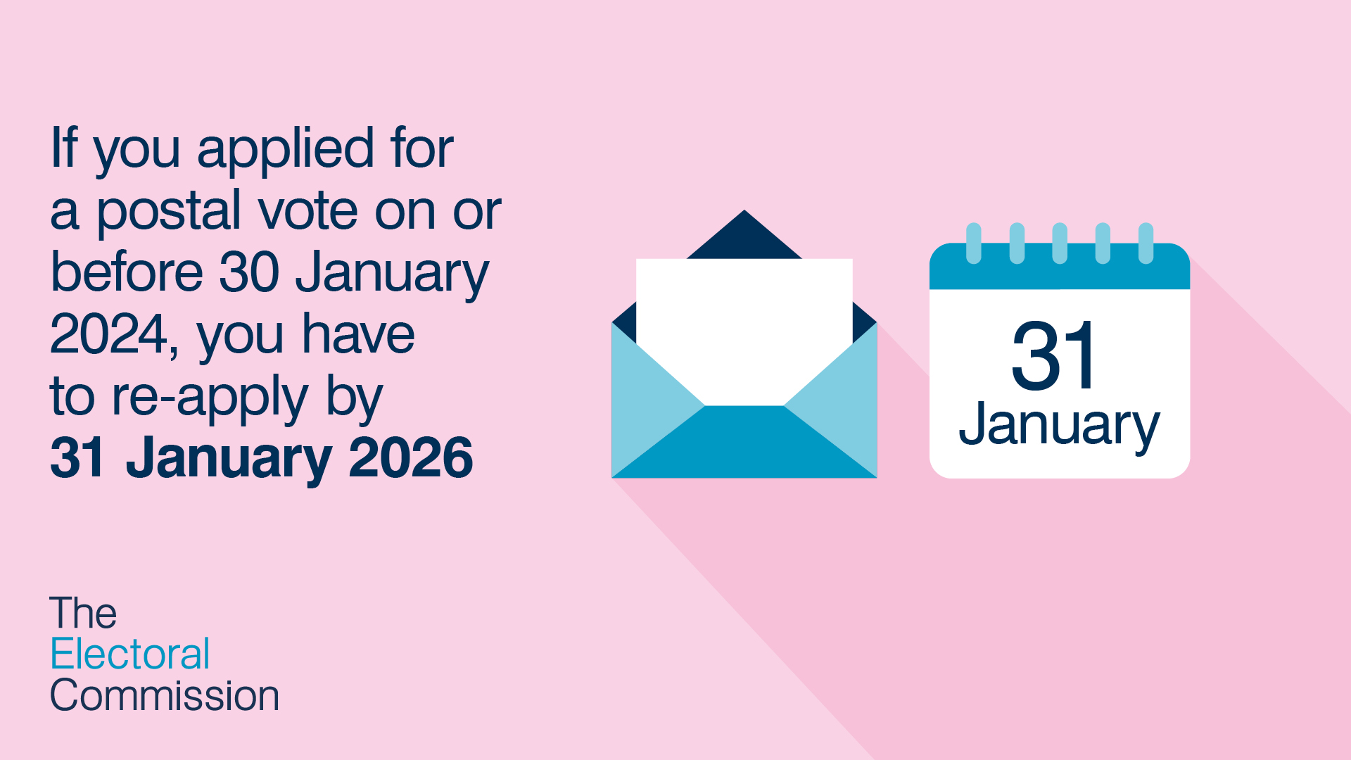 Image containing words saying, " If you applied for a postal vote on or before 30 January 2024, you have to re-apply by 31 January 2026."