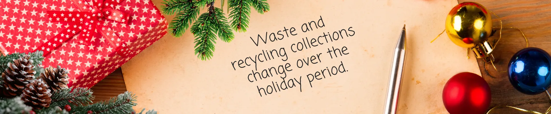 Text about changes to collections surrounded by baubles, gift and tree sprigs